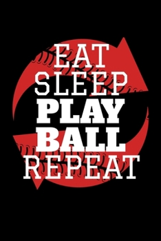 Eat Sleep Play Balls Repeat: Journal / Notebook / Diary Gift - 6”x9” - 120 pages - White Lined Paper - Matte Cover"