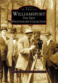 Williamsport: The Grit Photograph Collection - Book  of the Images of America: Pennsylvania
