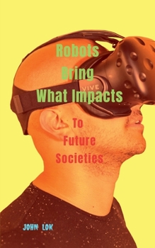 Paperback Robots Bring What Impacts Book