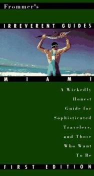 Paperback Frommer's Irreverent Guide: Miami: A Wickedly Honest Guide for Sophisticated Travelers, and Those Who Want to Be Book