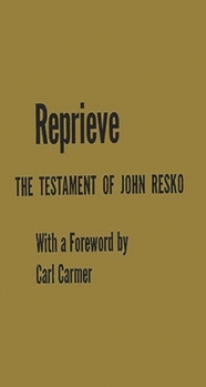 Hardcover Reprieve: The Testament of John Resko Book