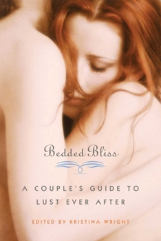 Paperback Bedded Bliss: A Couple's Guide to Lust Ever After Book
