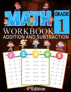 Paperback Math Addition And Subtraction Workbook Grade 1 4th Edition: 100 Pages of Addition And Subtraction 1st Grade Worksheets Place Value Math Workbook Book