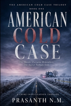 AMERICAN COLD CASE (BOOK ONE): The Murder Everyone Remembers. The Secret Nobody Told. (THE AMERICAN COLD CASE TRILOGY)