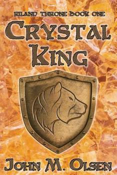 Crystal King - Book #1 of the Riland Throne