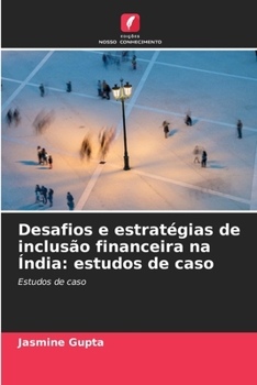 Desafios e estratégias de inclusão financeira na Índia: estudos de caso