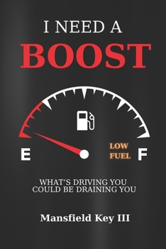 Paperback I Need A Boost: What's Driving You Could Be Draining You Book
