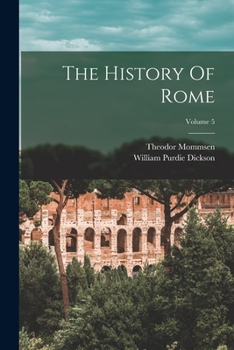 The Establishment of the Military Monarchy - Book #5 of the History of Rome