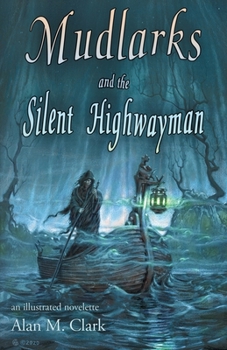 Paperback Mudlarks and the Silent Highwayman: an illustrated novelette Book