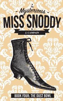 Paperback The Mysterious Miss Snoddy: The Dust Bowl Book