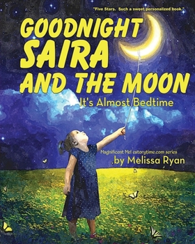 Paperback Goodnight Saira and the Moon, It's Almost Bedtime: Personalized Children's Books, Personalized Gifts, and Bedtime Stories Book