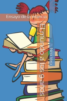 Paperback El mundo a los 9 años: Ensayo de la infancia [Spanish] Book