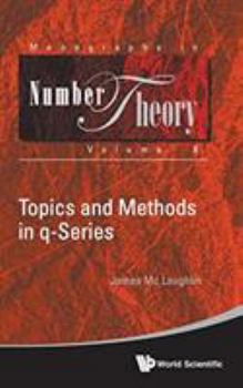 Hardcover Topics and Methods in Q-Series Book
