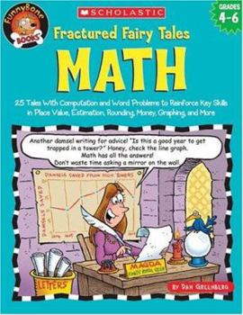Paperback Fractured Fairy Tales: Math: 25 Tales with Computation and Word Problems to Reinforce Key Skills in Place Value, Estimation, Rounding, Money, Graph Book