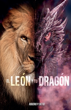 El León y el Dragón (Spanish Edition)