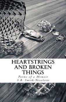 Paperback Heartstrings and Broken Things: Poems of a Memoir Book