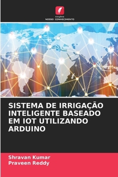Paperback Sistema de Irrigação Inteligente Baseado Em Iot Utilizando Arduino [Portuguese] Book