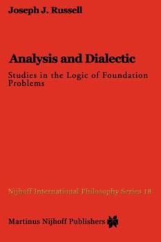 Paperback Analysis and Dialectic: Studies in the Logic of Foundation Problems Book