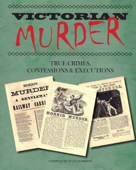 Paperback Victorian Murder: True Crimes, Confessions and Executions Book