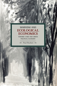 Paperback Marxism and Ecological Economics: Toward a Red and Green Political Economy Book