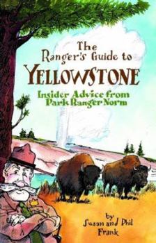 Paperback The Ranger's Guide to Yellowstone: Insider Advice from Ranger Norm Book