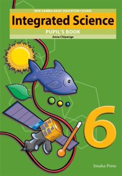 Paperback Integrated Science for Zambia Basic Education Grade 6 Pupil's Book
