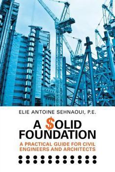 Paperback A $olid Foundation: A Practical Guide for Civil Engineers and Architects Book