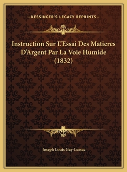 Hardcover Instruction Sur L'Essai Des Matieres D'Argent Par La Voie Humide (1832) [French] Book