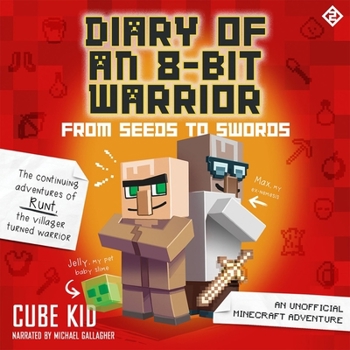 Audio CD Diary of an 8-Bit Warrior: From Seeds to Swords: An Unofficial Minecraft Adventure Book