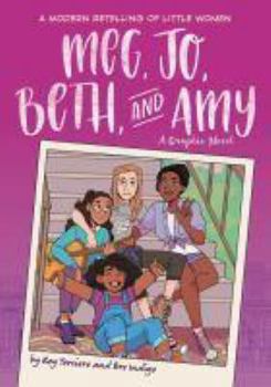 Meg, Jo, Beth, and Amy : A Modern Retelling of Little Women