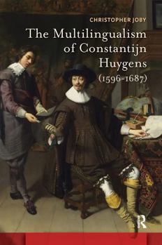 Paperback The Multilingualism of Constantijn Huygens (1596-1687) Book