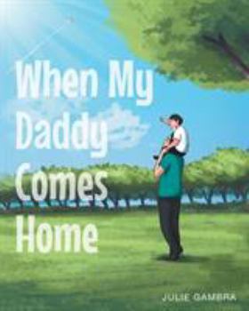 Paperback When My Daddy Comes Home Book