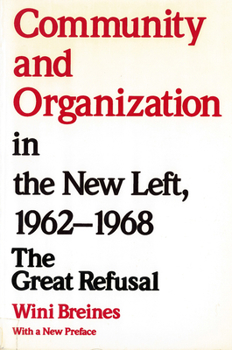 Paperback Community and Organization in the New Left, 1962-1968: The Great Refusal Book