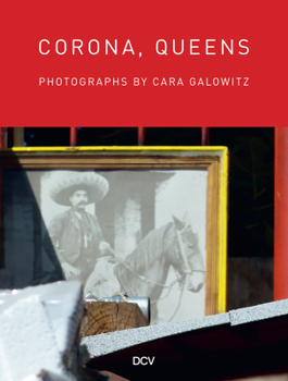 Hardcover Corona, Queens: Photographs by Cara Galowitz Book
