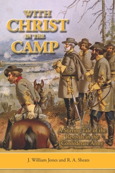 Paperback With Christ in the Camp: The Stirring Tale of the Revivals in the Confederate Army Book