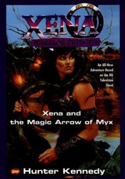 Xena: Xena and the Magic Arrow of Myx (DIGEST) (Xena, Warrior Princess) - Book  of the Xena: Warrior Princess