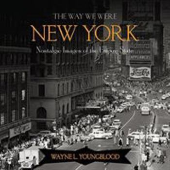 Hardcover The Way We Were New York: Nostalgic Images of the Empire State Book