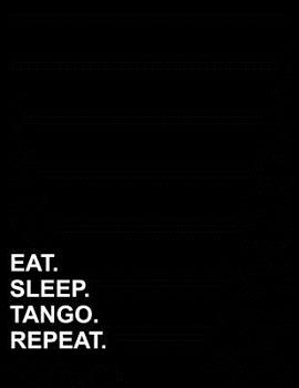 Paperback Eat Sleep Tango Repeat: Four Column Ledger Accounting Paper, Appointment Book, Business Ledgers And Record Books, 8.5" x 11", 100 pages Book