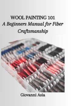 Paperback Wool Painting 101: A Beginners Manual for Fiber Craftsmanship Book