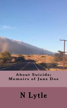 Paperback About Suicide; Memoir of Jane Doe Book