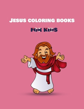 Paperback Jesus Coloring Books For Kids: Premium Coloring Pages and Story About Jesus (Kidd's Coloring Books) Book