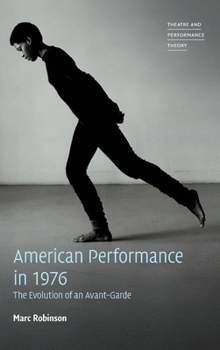 Hardcover American Performance in 1976: The Evolution of an Avant-Garde Book