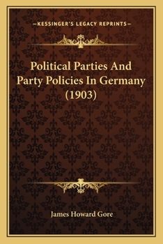 Paperback Political Parties and Party Policies in Germany (1903) Book