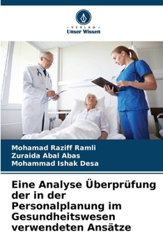 Paperback Eine Analyse Überprüfung der in der Personalplanung im Gesundheitswesen verwendeten Ansätze [German] Book