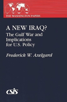 Paperback A New Iraq: The Gulf War and the Implications for U.S. Policy Book
