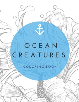 Paperback Ocean Creatures Coloring Book: Stress Relieve For Adults Book