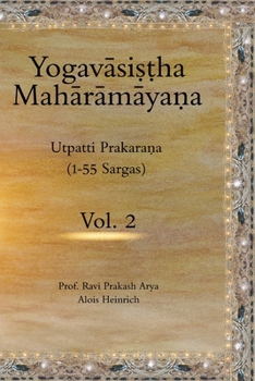 The Yogavasistha Maharamayana Vol. 2: Utpatti Prakarana (1-55 Sargas)