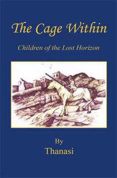 Paperback The Cage Within - Children of the Lost Horizon Book