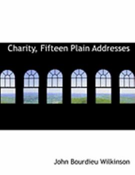 Charity, Fifteen Plain Addresses