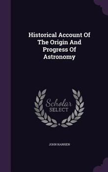 Hardcover Historical Account Of The Origin And Progress Of Astronomy Book